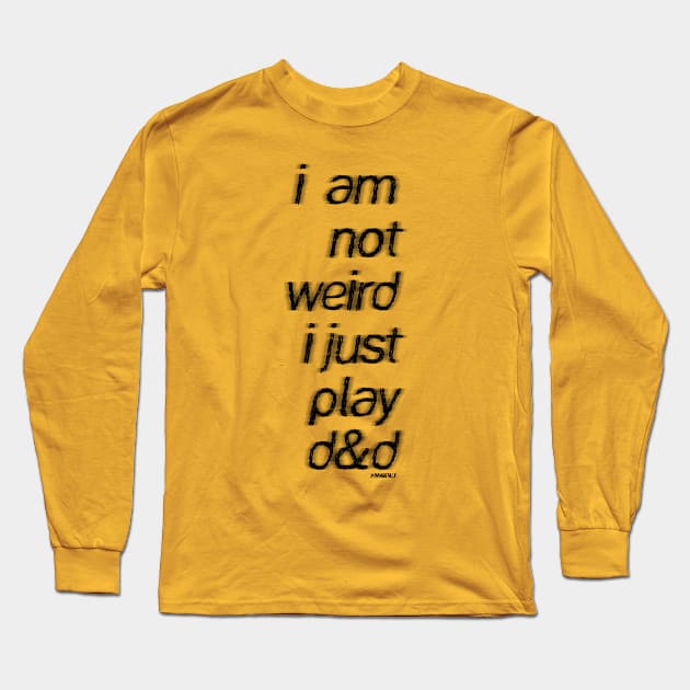 I Am Not Weird Long Sleeve T-Shirt by jasonmcphoto